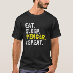 Eat Sleep Iyengar Yoga Repeat! Funny Iyengar Yoga T-Shirt