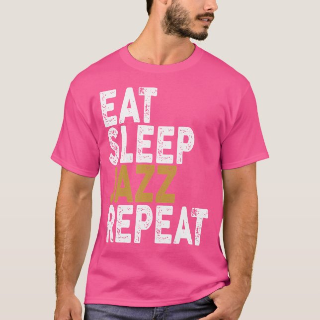 Eat Sleep Jazz Repeat 	  Jazz Tee (Front)