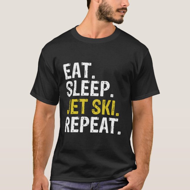 Eat Sleep Jet Ski Repeat Gift Skiing T-Shirt (Front)