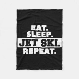 Eat Sleep Jet Ski Repeat Skiing Skier Fleece Blanket