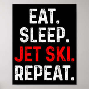 Eat sleep jet ski repeat water sports lake jet poster