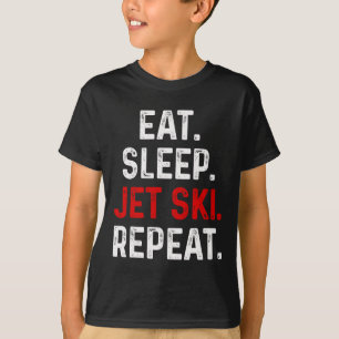 Eat Sleep Jet Ski Repeat Water Sports Lake Jet Ski T-Shirt
