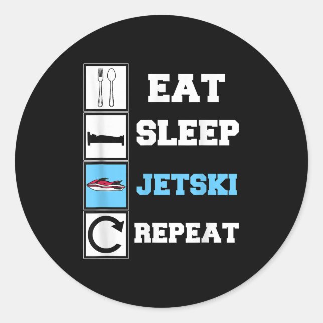 Eat Sleep Jetski Repeat Funny Jet Ski  Classic Round Sticker (Front)
