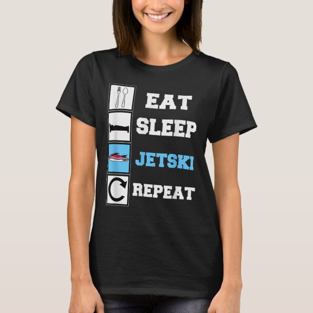 Eat Sleep Jetski Repeat Funny Jet Ski  T-Shirt (Front)