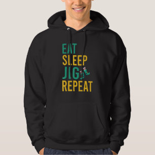 Eat Sleep Jig Repeat Funny Irish Dancer Hoodie