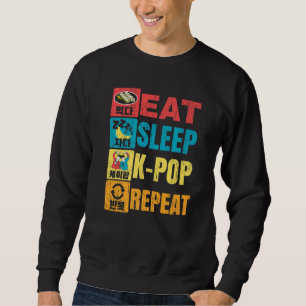Eat Sleep K Pop Repeat Korean Pop Music K Pop Sout Sweatshirt