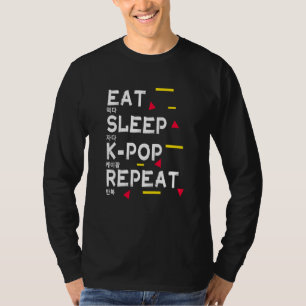 Eat Sleep K Pop Repeat Print Korean For Kpop T-Shirt
