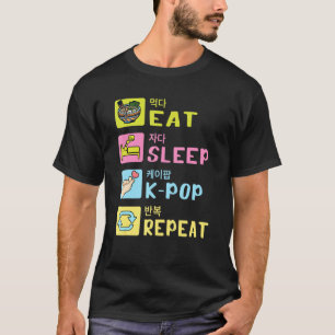 Eat Sleep K Pop Repeat Saranghae Music Korea Lover T-Shirt