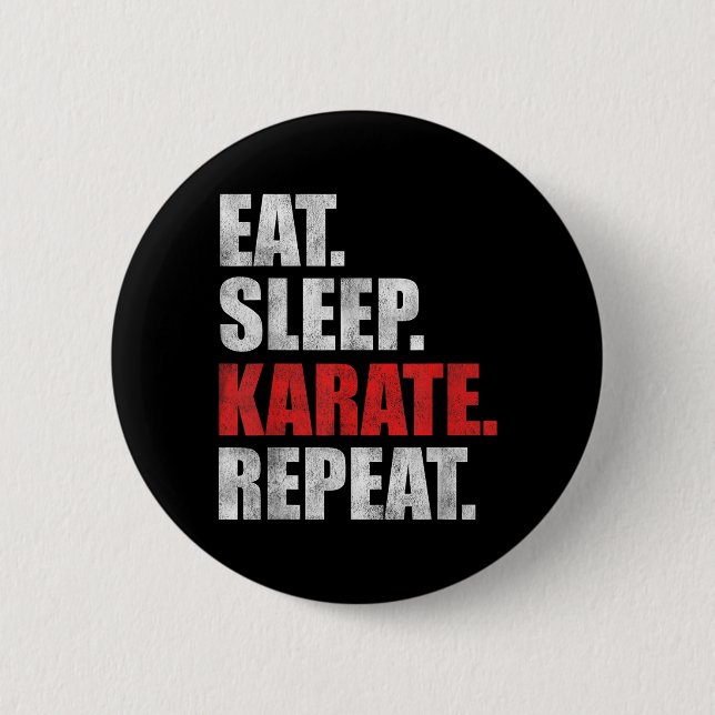 Eat Sleep Karate Repeat 6 Cm Round Badge (Front)