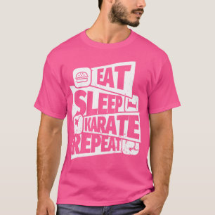 Eat Sleep Karate Repeat Funny Karate Gift T-Shirt
