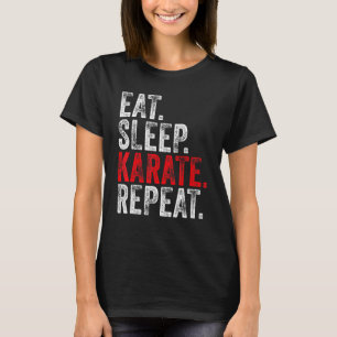 Eat Sleep Karate Repeat Funny Vintage Distressed R T-Shirt
