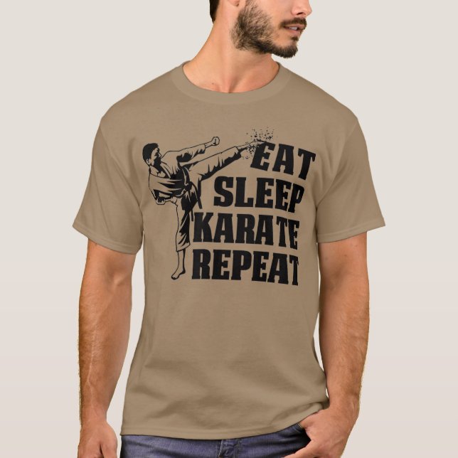 Eat Sleep Karate Repeat  Gift for Art Martials T-Shirt (Front)