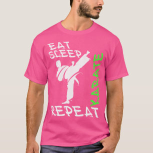 Eat Sleep Karate Repeat Martial Arts Karate Shirt