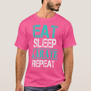 Eat Sleep Karate Repeat Shirt - Funny Karate Shirt