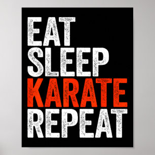 Eat Sleep Karate Repeat Shirt Men Women Kids Karat Poster