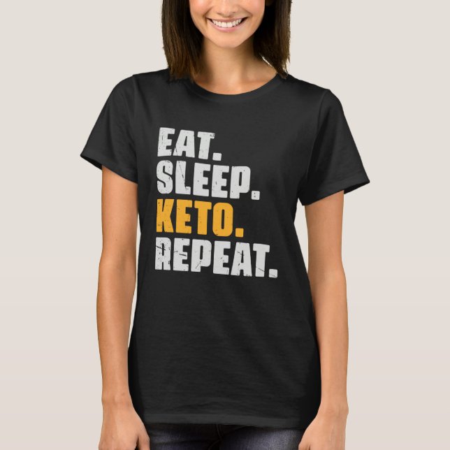 Eat Sleep Keto Repeat   Diet Ketogenic Ketosis Vin T-Shirt (Front)