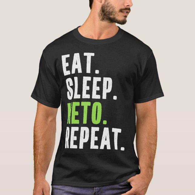 Eat Sleep Keto Repeat Funny Quote Vegan Ketosis Ke T-Shirt (Front)