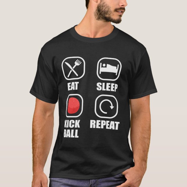 Eat Sleep Kickball Repeat Kick Ball Player T-Shirt (Front)