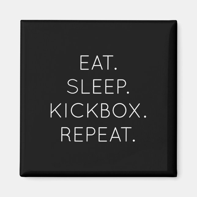 Eat Sleep Kickbox Repeat - Funny Kick Boxing Boxer Magnet (Front)