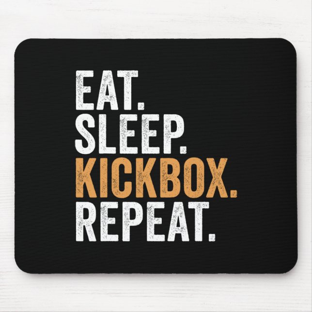 Eat Sleep Kickbox Repeat Funny Kickboxing  Mouse Mat (Front)