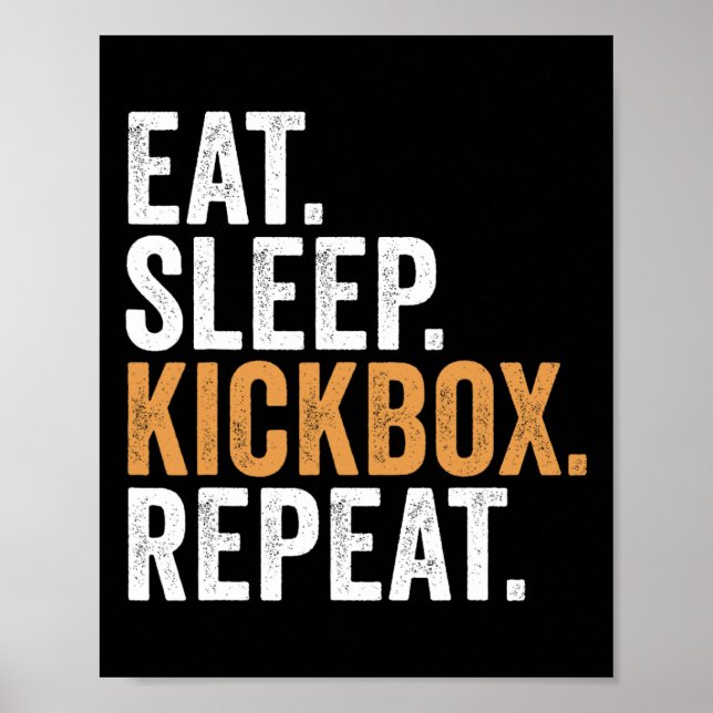 Eat Sleep Kickbox Repeat Funny Kickboxing  Poster (Front)