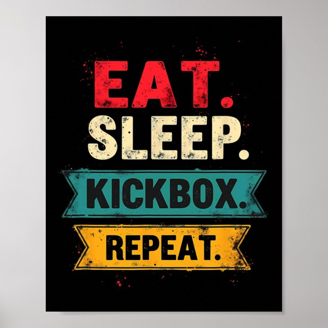 Eat Sleep Kickbox Repeat Kickboxing Mma Boxer  Poster (Front)