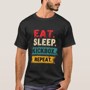 Eat Sleep Kickbox Repeat Kickboxing Mma Boxer T-Shirt