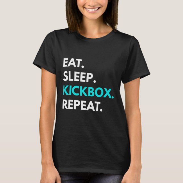 Eat Sleep Kickbox Repeat - Kickboxing Tees  (Front)