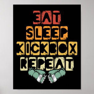 Eat Sleep Kickbox Repeat Mma Kickboxing Kickboxer Poster