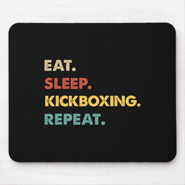 Eat Sleep Kickboxing Repeat Funny Kickboxing Lover Mouse Mat (Front)