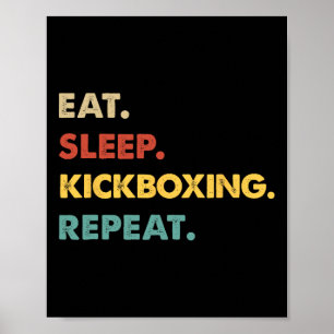 Eat Sleep Kickboxing Repeat Funny Kickboxing Lover Poster