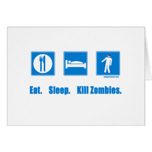Eat. Sleep. Kill zombies.