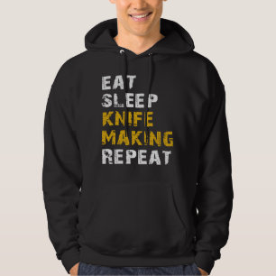eat sleep knife making repeat hoodie