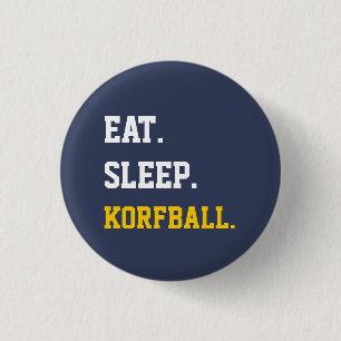 Eat Sleep Korfball 3 Cm Round Badge