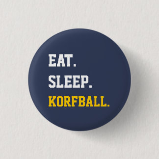 Eat Sleep Korfball 3 Cm Round Badge