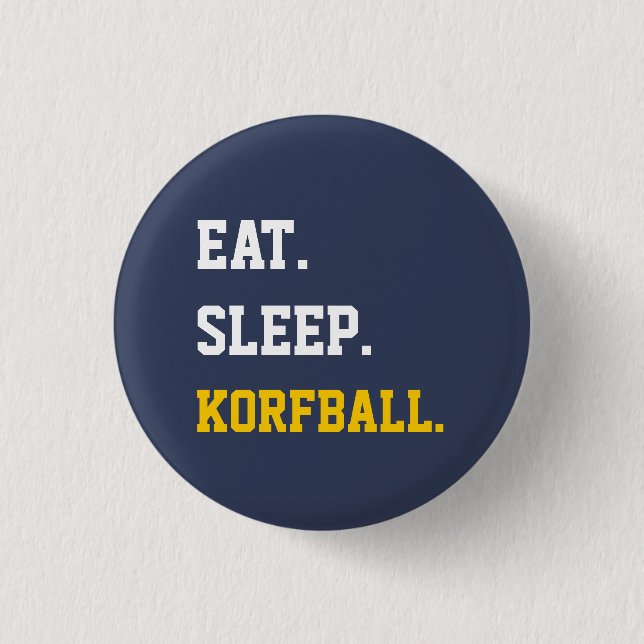 Eat Sleep Korfball 3 Cm Round Badge (Front)