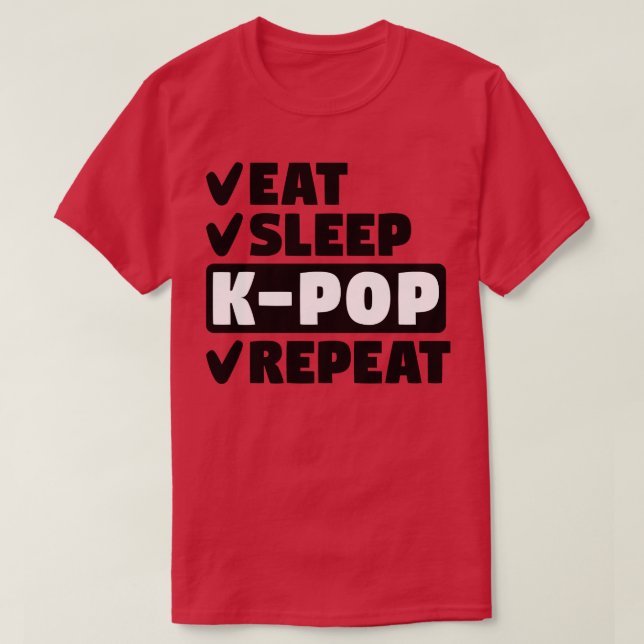 Eat sleep kpop repeat 1 T-Shirt (Design Front)