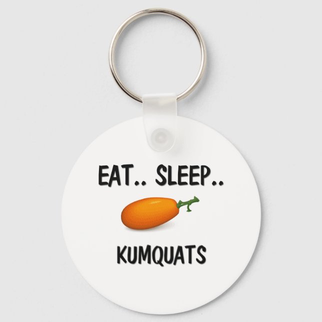 Eat Sleep KUMQUATS Key Ring (Front)