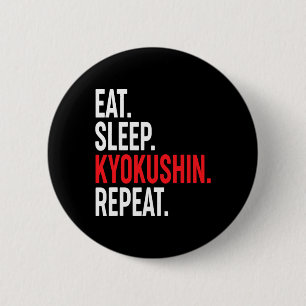 Eat Sleep Kyokushin Repeat Japanese Karate Kung Fu 6 Cm Round Badge