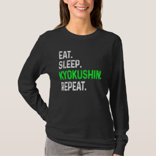 Eat Sleep Kyokushin Repeat  Martial Arts Combat T-Shirt