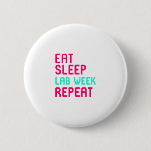 Eat Sleep Lab Week Skilled Researcher Fun Gift 6 Cm Round Badge