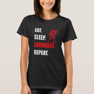 Eat Sleep Lacrosse Repeat Lacrosse Men Women Girls T-Shirt