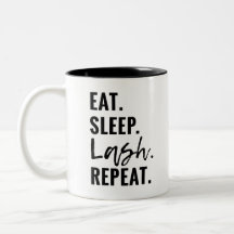 Eat. Sleep. Lash. Repeat MUG