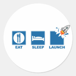 Eat Sleep Launch Classic Round Sticker