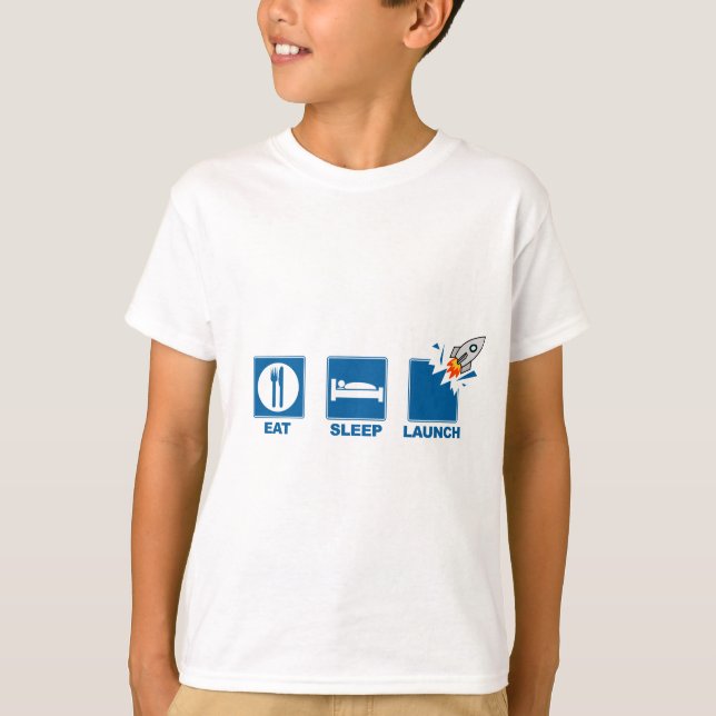 Eat Sleep Launch T-Shirt (Front)