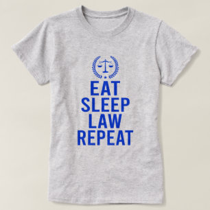 Eat Sleep Law Repeat-Funny Lawyer Attorney Gift T-Shirt