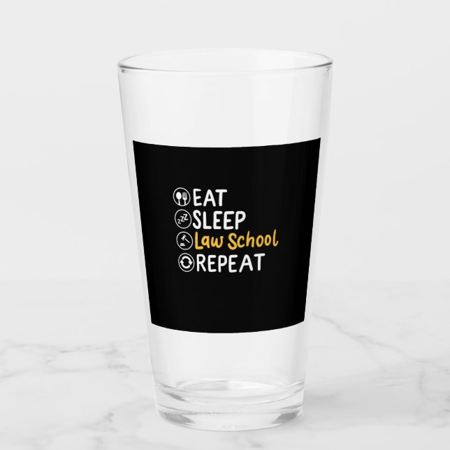 Eat Sleep Law School Repeat Glass (Front)