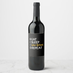 Eat Sleep Law School Repeat Wine Label
