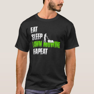 Eat Sleep Lawn Mowing Repeat Lawn Mower T-Shirt