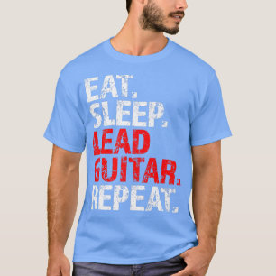 Eat Sleep Lead Guitar Repeat Electric Rock Music L T-Shirt